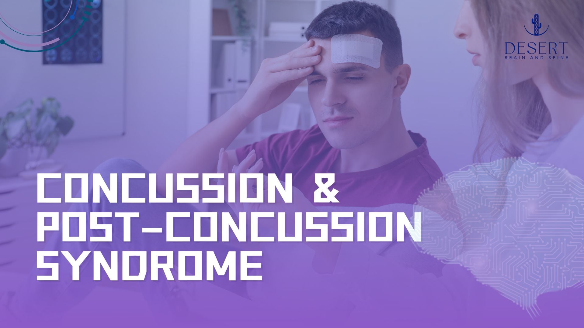 Concussion & Post-Concussion Syndrome​